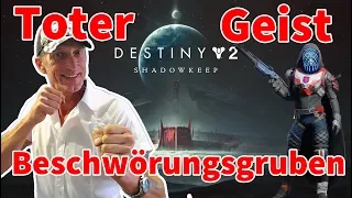 Destiny 2 Shadowkeep BESCHWÖRUNGSGRUBEN toten Geist finden