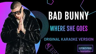 Bad Bunny - Where She Goes - Karaoke (Letra/Lyrics)