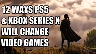 12 Ways Xbox Series X and PS5 Will Change Video Games