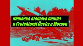 Německá atomová bomba a role Protektorátu Čechy a Morava