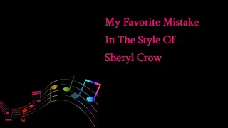 Just Karaoke - My Favorite Mistake - In The Style Of Sheryl Crow - With Backing Vocals