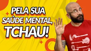 DÊ TCHAU PRA QUEM LHE FAZ MAL | Marcos Lacerda, psicólogo