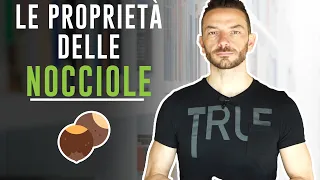 LE PROPRIETA' DELLE NOCCIOLE