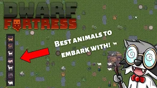 Dwarf Fortress Strategy & Tactics: Best Animals To Embark With