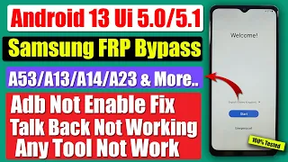 Samsung Android 13 one UI 5.0 FRP Bypass | All Samsung Talk Back, *#0*# Not Working