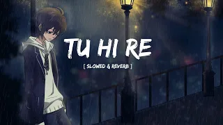 Tu hi re ❤️ || Slowed & reverb || A R Rahman,Hariharan || Bombay || #lofi #slowed #trending #tuhire