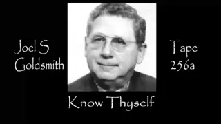 Joel S Goldsmith  Know Thyself  Tape 256a