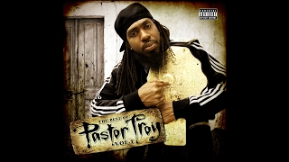 Pastor Troy - It's Too Late Now, We Ready