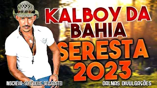 Kalboy Da Bahia - O Melhor Da Seresta - 2023 É Pra tomar Uma