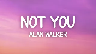 Alan Walker - Not You (Lyrics) ft. Emma Steinbakken