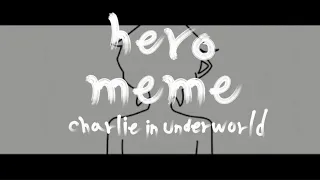 Hero meme [Charlie in Underworld]