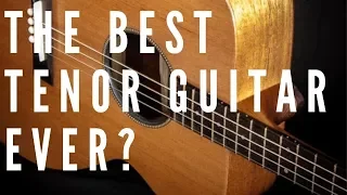 The best tenor guitar ever?