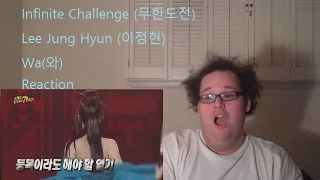 Reaction! Infinite Challenge (무한도전) Lee Jung Hyun (이정현) - Wa(와)