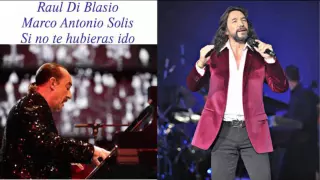 Di Blasio & Marco Antonio Solis - Si no te hubieras ido