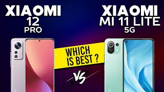 Xioami 12 Pro vs Xiaomi MI 11 Lite 5G