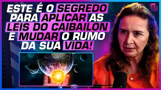 ENTENDA e APLIQUE de uma vez por todas as 7 LEIS DO CAIBAILON - LÚCIA HELENA E ISABELLA GALVÃO