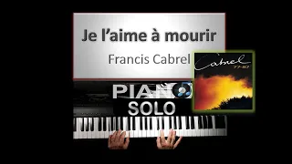 Je l'aime à mourir - Francis Cabrel - Piano Solo Studio