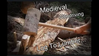 Medieval Woodriving  "Log To Lumber" (ONLY HANDTOOLS)