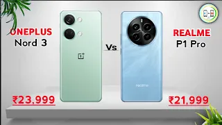 Realme P1 Pro Vs Oneplus Nord 3⚡Which one is Best Comparison in Details