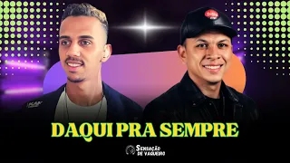 Daqui Pra Sempre - Sensação De Vaqueiro (Ao Vivo)