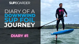Will's Downwind SUP Foil Journey - Diary # 1 - Paddle ups and first downwinder attempts!