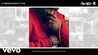 L. Spenser Smith - Crazy (Official Audio)