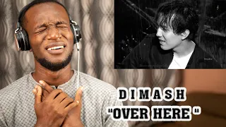 DIMASH | Over Here | I DIDN'T EXPECT IT | REACTION