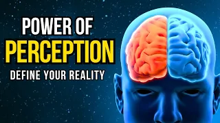 How Changing your Perception Can Affect your Reality