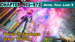 Proses Rekrutmen Sekte Tubuh || Novel Soul Land 3 || Chapter 569 - 572