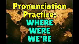 English pronunciation practice: Where, Were, We're