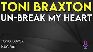 Toni Braxton - Un-Break My Heart - Karaoke Instrumental - Lower