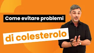 Come evitare problemi di colesterolo | Filippo Ongaro