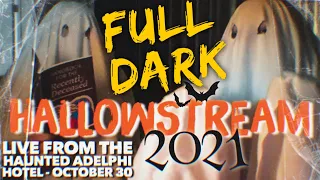 FULL DARK HALLOWSTREAM 2021 🎃 LIVE from the Adelphi Hotel!