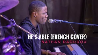 IL FERA, IL EST CAPABLE / He's able Deitrick Haddon  [ Version française ] - Nathan D.