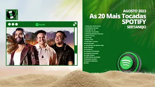 SERTANEJO 2023 - As 20 Músicas Mais Tocadas No Spotify (AGOSTO 2023)