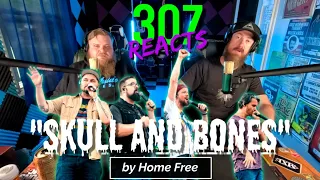 Home Free -- Skull and Bones -- Sea Shanty of THE YEAR!! 💀🥁 -- 307 Reacts -- Episode 729