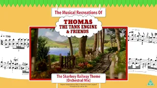 The Skarloey Railway Theme - Orchestral Mix (Series 4)