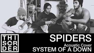 System Of A Down's SPIDERS Acoustic Cover • This Order