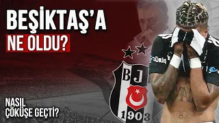 BEŞİKTAŞ NEDEN KÖTÜ DURUMDA? | ‘'Yönetimin Bitirdiği Takım''