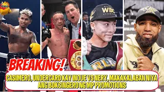 Breaking! Casimero, Undercard Kay Inoue Vs Nery. Makakalaban Niya Ang Boksingero Ng MP Promotions