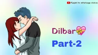 Dilbar Dilbar New Song Whatsapp status || part 2 || Latest Version Dilbar song || Neha kakker