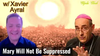 Mary Will NOT Be Suppressed - with Xavier Ayral