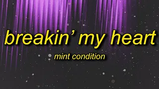 Mint Condition - Breakin' My Heart (sped up) Lyrics breaking my heart girl got me crying all inside