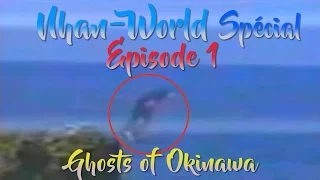 Nhan-World spécial - Ghosts of Okinawa