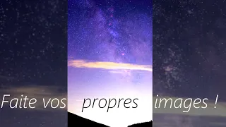 Vous pouvez TOUS faire de l'astrophoto !