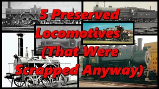 5 Preserved Locomotives (That Were Scrapped Anyway) | History in the Dark