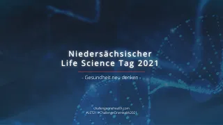 Niedersächsischer Life Science Tag 2021 - Medikamentenentwicklung & Prävention von Infektionen I