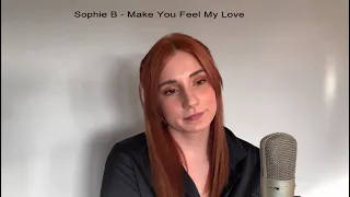 Make you feel my love - Cover by Sophie B