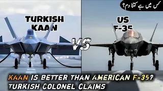 KAAN is better than American F-35? Turkish Colonel claims | KAAN vs F-35 Comparison | AM Raad