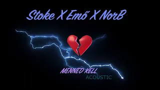Stoke X Emő X NorB - Menned Kell (Acoustic)